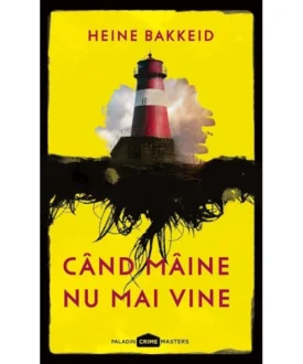 Când mâine nu mai vine