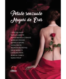 Petale senzuale. Muguri de Eros