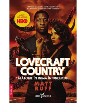 Lovecraft Country. Călătorie în inima întunericului