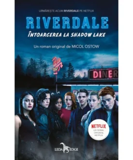 Riverdale. Întoarcerea la Shadow Lake