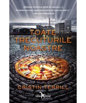 Toate trecuturile noastre