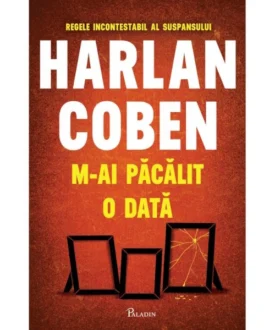 M-ai păcălit o dată