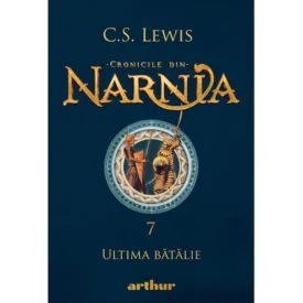 Cronicile din Narnia VII. Ultima bătălie